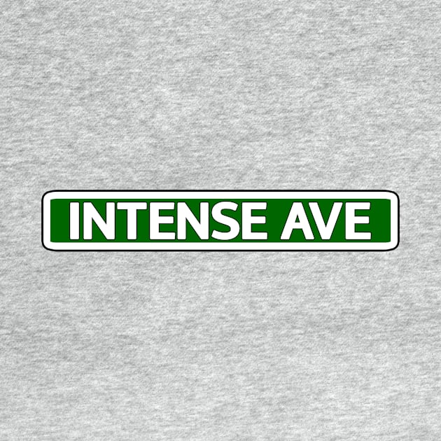 Intense Ave Street Sign by Mookle